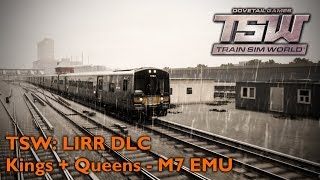 TSW: LIRR DLC - Kings & Queens Scenario | M7 EMU