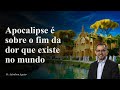 Apocalipse é sobre o fim da dor que existe no mundo