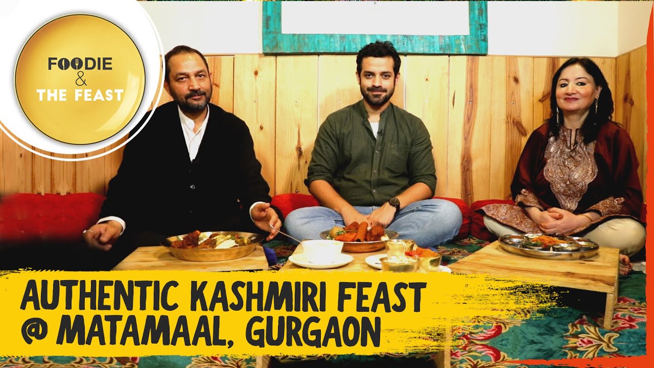 Authentic Kashmiri Feast at Matamaal Restaurant Gurgaon |Foodie & The Feast |Kashmiri Pandit Cuisine