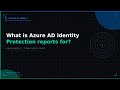 What is Azure AD Identity Protection reports for? | TechLab by Neeraj