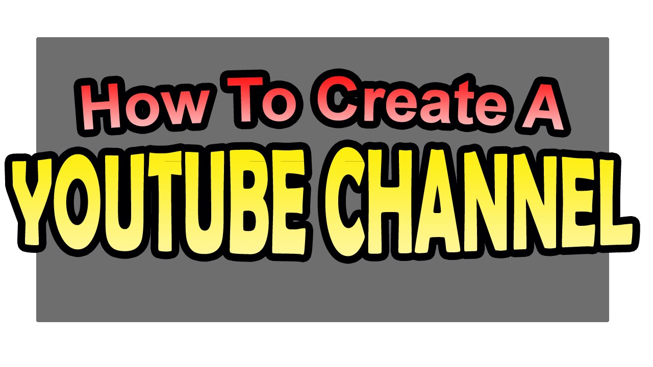 How To Create A YouTube Channel - YouTube Basics Tutorial - YouTube
