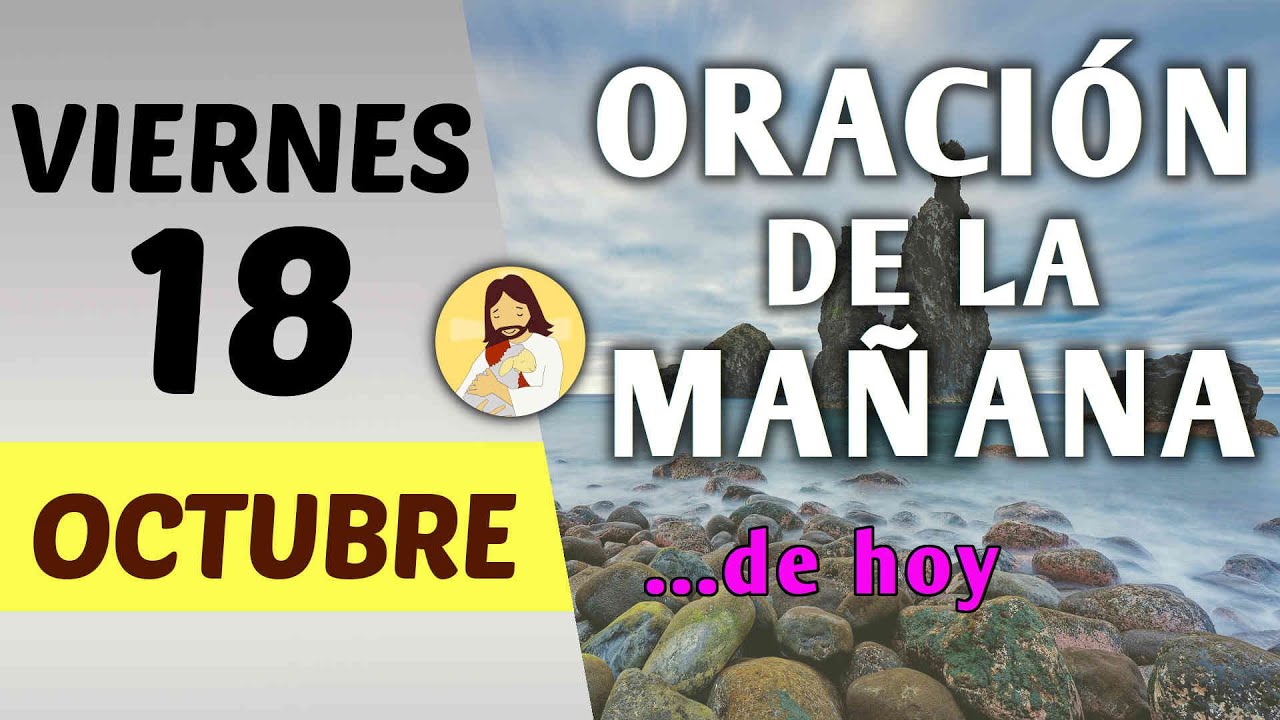 Oración guiada. Mañana de hoy viernes 18 de octubre de 2024 - YouTube