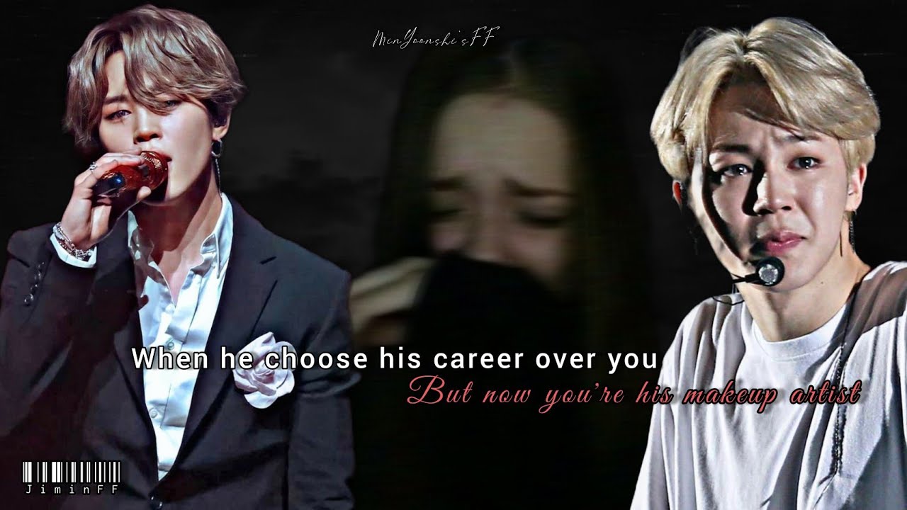 || when he choose his career over you but now you're his makeup artist || Park Jimin oneshot
