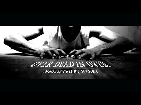 OVER DEAD IN OVER - NEGLECTED BY HEART (OFFICIAL VIDEO - HD)