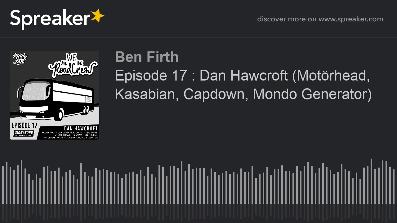 We Are The Road Crew Podcast : Episode 17 : Dan Hawcroft (Motörhead, Kasabian, Capdown)