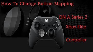 How to change the button mapping for a series 2 xbox elite controller on xbox