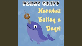 Narwhal Eating a Bagel - Parry Gripp
