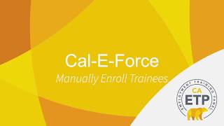 ETP Cal-E-Force - Manually Enroll Trainees