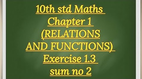 10th Std Maths Chapter 1 (RELATIONS AND FUNCTIONS) Exercise 1.3 sum no 2