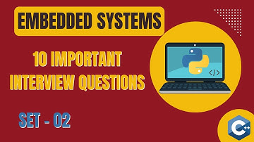 🔥Top 10 Embedded Systems Interview Questions 2025 | Embedded Systems Interview Questions & Answers