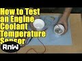 How to Test an Engine Coolant Temperature Sensor - Using a Basic Multimeter