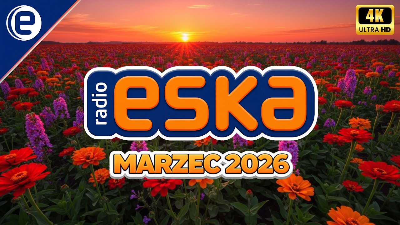 ESKA HITY Na Czasie * Marzec 2026 Eska * Polskie Przeboje Pop * Viral 2026
