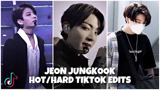 Jeon Jungkook Hot/Hard TikTok Edits