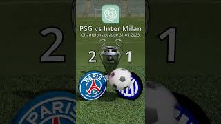Psg Vs Inter Milan 2025-05-31 Champions League Chatgpt Prediction