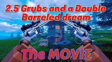 2.5 Grubs and a Double Barreled Dream // A Lone Survival Movie