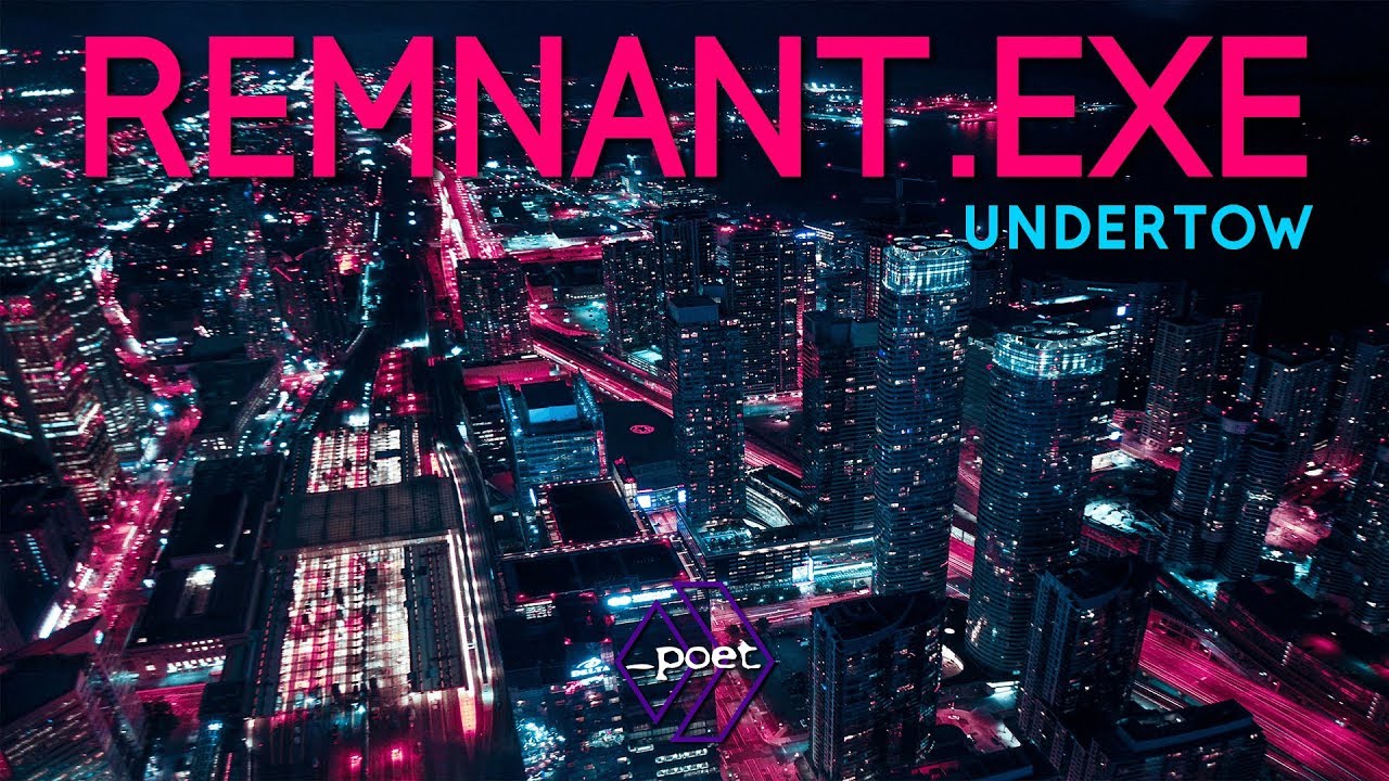 REMNANT.exe - Undertow [vibe.digital]