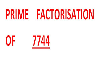 PRIME    FACTORISATION    OF         7744