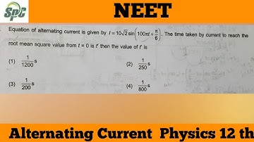 Equation of alternating current is given by i = 10 root 2 sin ( 200 pi t + pi /6 ) . The time taken