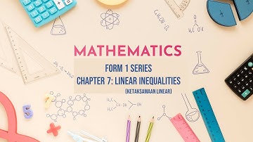 Maths, Form 1 (Tingkatan 1), Linear Inequalities (Ketaksamaan Linear) Lesson