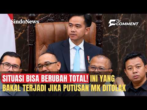 SITUASI BISA BERUBAH TOTAL! Ini yang Bakal Terjadi Jika Putusan MK Ditolak | The Comment | 07/10