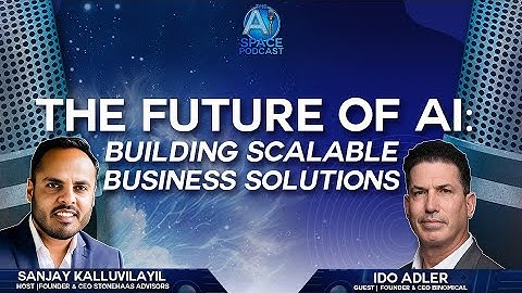 The Future of AI: Building Scalable Business Solutions with Ido Adler, Founder&CEO of Binomical LLC