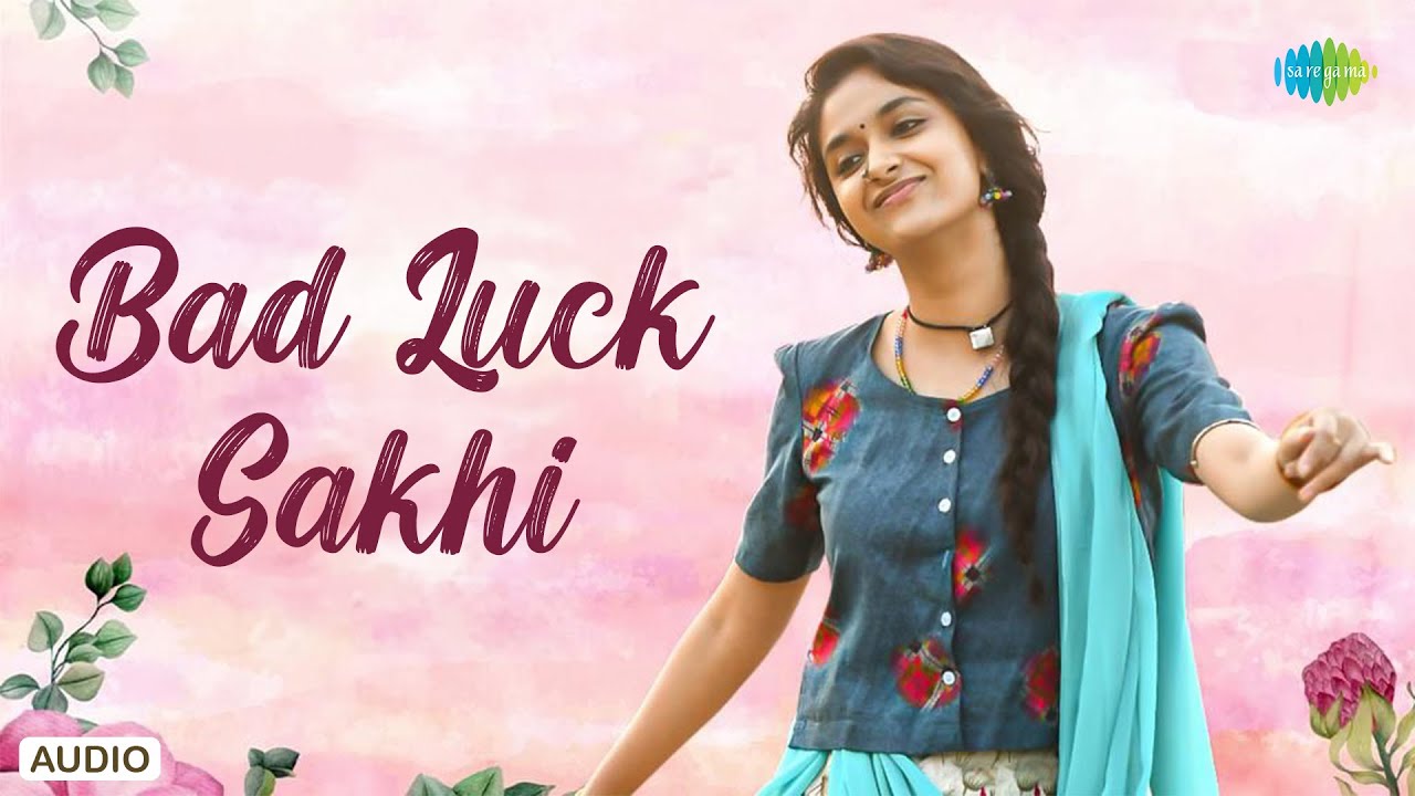 Bad Luck Sakhi - Audio Song | Good Luck Sakhi | Keerthy Suresh | Aadhi Pinisetty | Devi Sri Prasad
