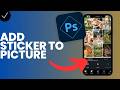 How to add a sticker to a picture in Adobe Photoshop?