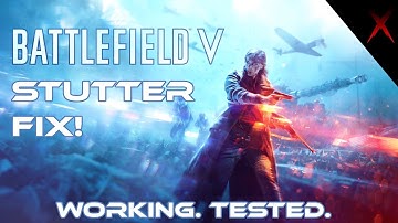 Battlefield V/5 Stutter Fix!