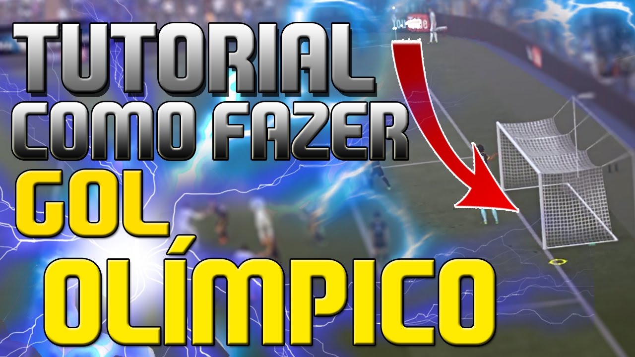 Tutorial Como Fazer Gol Olímpico - PARA TODAS AS PLATAFORMAS