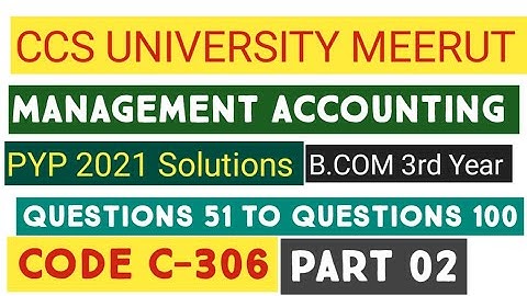 Management Accounting || PYP 2021 || QUESTIONS With solutions || BCom Final Year || Part 02