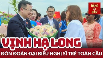 Đoàn đại biểu Nghị sĩ trẻ toàn cầu lần thứ 9 tham quan vịnh Hạ Long | Đảng với Dân