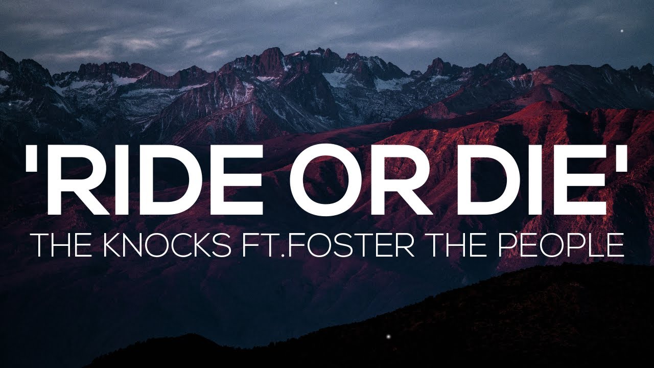 The Knocks Ride Or Die (Lyrics) feat. Foster The People YouTube