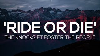 The Knocks - Ride Or Die (Lyrics) feat. Foster The People