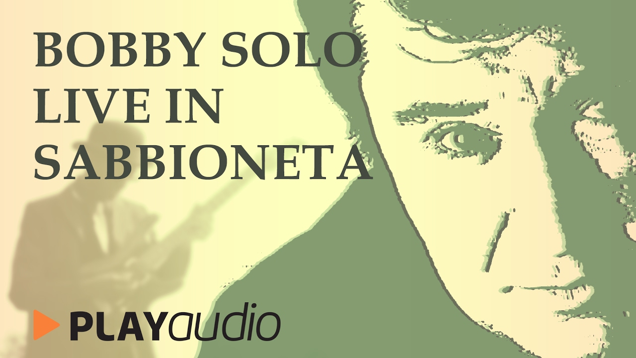 Bobby Solo Live in Sabbioneta [ Full Audio ] - PLAYaudio
