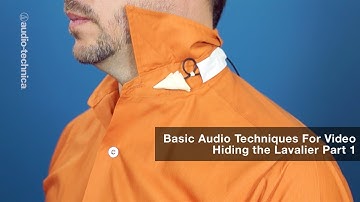 Basic Audio Techniques for Video: Hiding the Lavalier Mic (Part 1)