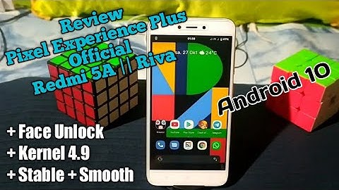 Review Rom Pixel Experience Plus Official Untuk Redmi 5A || Riva,,Android 10