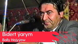 Bally Hajyyew - Bidert yarym