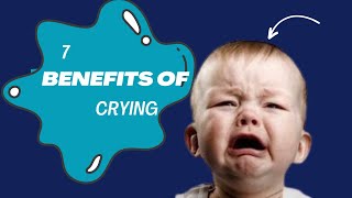 The Healing Power of Tears: 7 Surprising Benefits of Crying