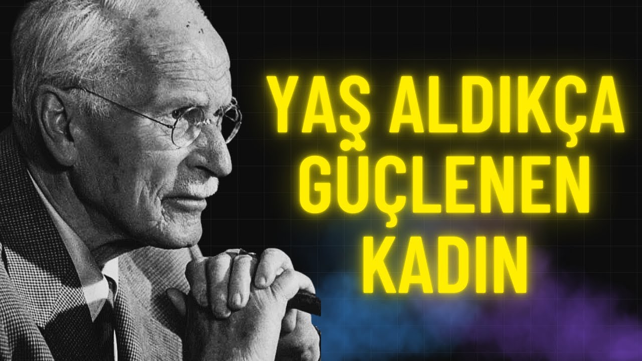 Yaşı İlerledikçe Güzelleşen Kadınların Sırları | Carl Jung