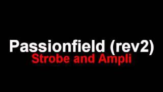 Strobe and Ampli - Passionfield (rev2)