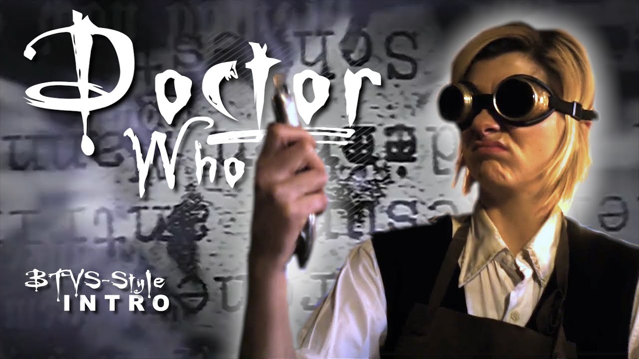 Doctor Who S11 Intro [Buffy-Style]