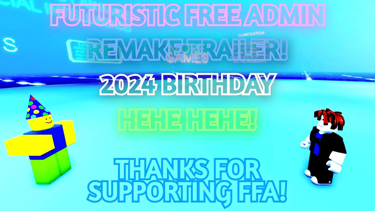 Futuristic Free Admin 1st Birthday Roblox Official Trailer 2024 