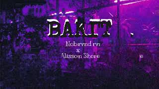 Bakit - Nobrvnd, Alisson Shore (Lyrics)