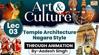Complete Art & Culture | Lec-3: Temple Architecture - Nagara Style | UPSC | GS History By Aadesh