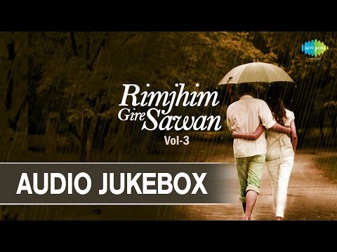 Best Rain Songs | Rimjhim Gire Sawan - Volume 3 | Hindi Monsoon Songs | Audio Jukebox