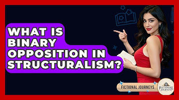 What Is Binary Opposition In Structuralism? - Fictional Journeys