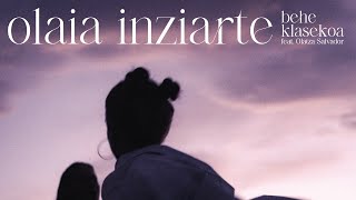 Olaia Inziarte ft. Olatz Salvador-Behe Klasekoa