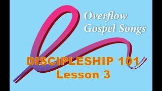 DISCIPLESHIP TRAINING 101- Lesson 3