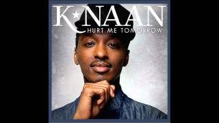 K&#39;naan- Hurt Me Tomorrow- Single