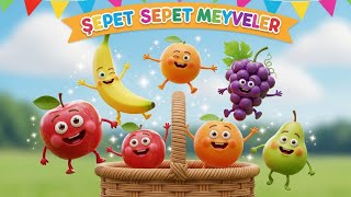 🍎 Sepet Sepet Meyveler Çocuk Şarkısı Eğitici Meyve Şarkısı Okul Öncesi